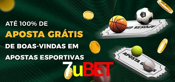 7ubet Ate 100% de Aposta Gratis